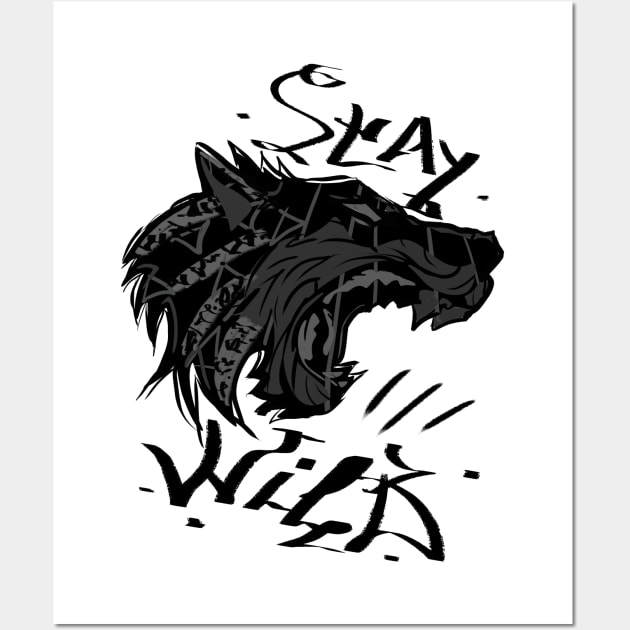 Stay Wild Wolfy Wall Art by CB_design